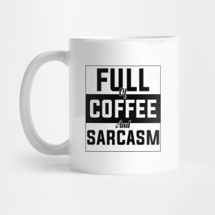 full of coffee and sarcasm caffeine addiction Humorous dad mom Quote Cup Mug